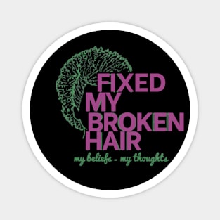 Fixed My Broken Hair New Magnet